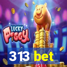 313 bet